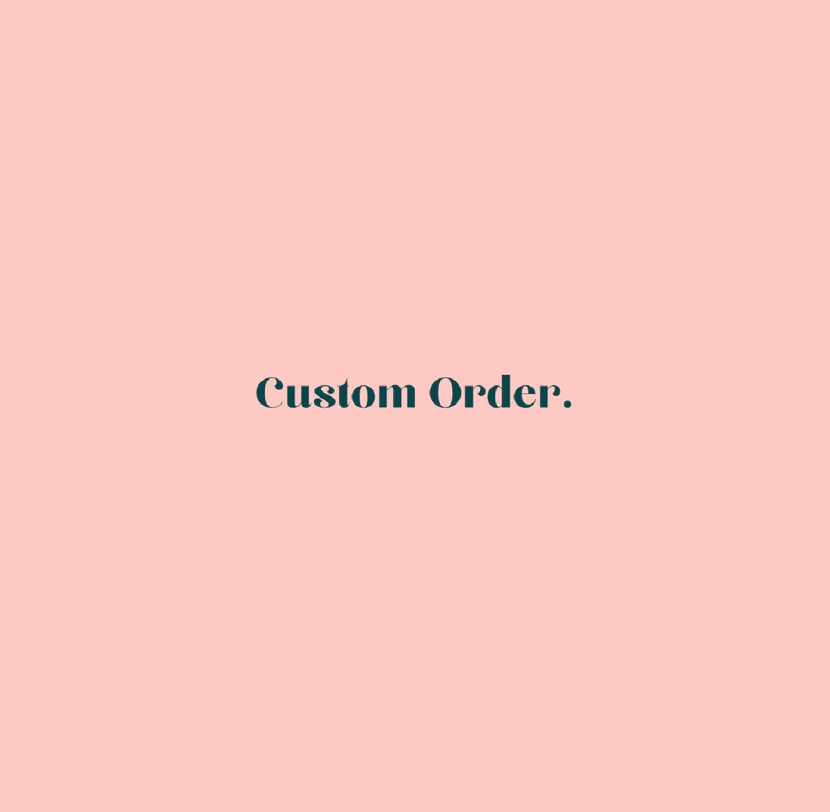Custom order for Laura